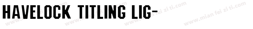Havelock Titling Lig字体转换